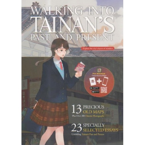 WALKING INTO TAINAN'S PAST AND PRESENT (臺南歷史地圖散步英文版) WALKING INTO TAINAN'S PAST AND PRESENT (臺南歷史地圖散步英文版)