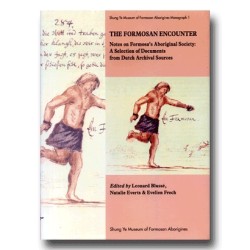 The Formosan Encounter: Notes on Formosa’s Aboriginal Society, A Selection of Documents from Dutch Archival Sources, vol.1 1623－1635