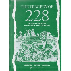 The Tragedy of 228:Historical Truth and Transitional Justice in Taiwan The Tragedy of 228:Historical Truth and Transitional Justice in Taiwan