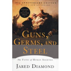 Guns, Germs, and Steel: The Fates of Human Societies (20th Anniv. Ed.)