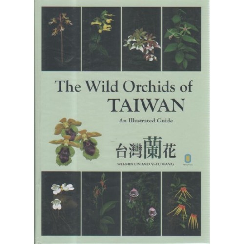 The Wild Orchids of TAIWAN (An Illustrated Guide) 台灣蘭花 (英文)